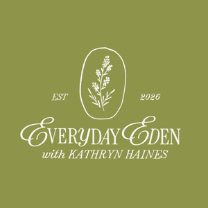 Everyday Eden with Kathryn Haines