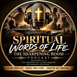 Spiritual Words of Life The Sharpening Room Podcast