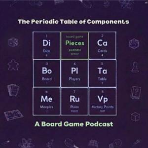 The Periodic Table Of Components: A Board Game Podcast