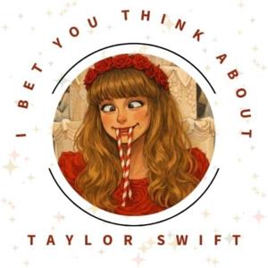 I Bet You Think About Taylor Swift