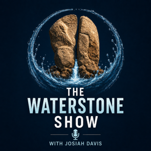 The Waterstone Show with Josiah Davis