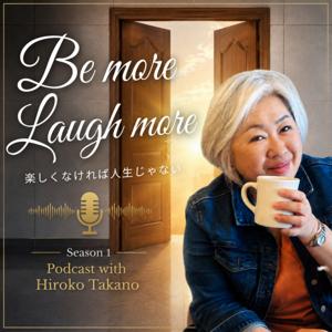 Be More! Laugh More! 楽しくなければ人生じゃない！