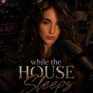 While the House Sleeps