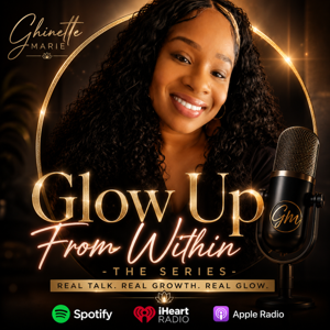Glow Up From Within -The Series