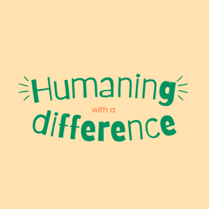 Humaning With a Difference