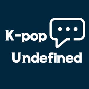 K-pop Undefined