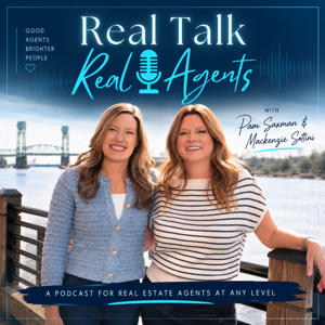 Real Talk Real Agents | A Real Estate Podcast for Agents