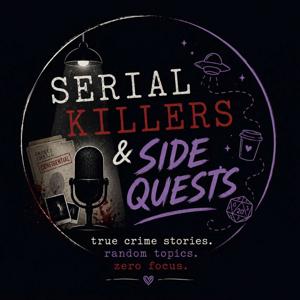 Serial Killers and Side Quests