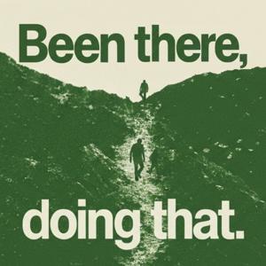 Been there, doing that.
