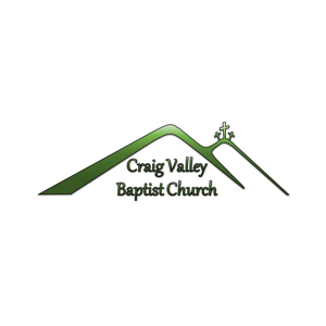 Craig Valley Baptist Church Sunday Morning Message