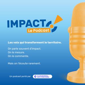IMPACT - LE PODCAST