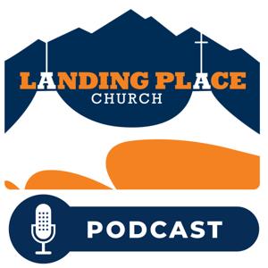 Landing Place Church Messages