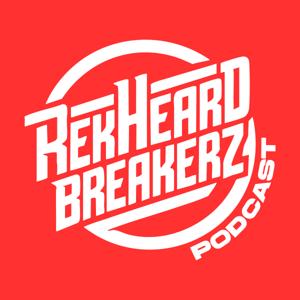 RekHeard Breakerz Podcast