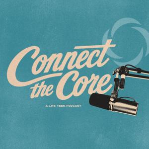 Life Teen - Connect the Core