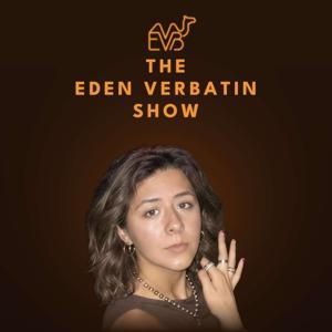 The Eden VerBatin Show