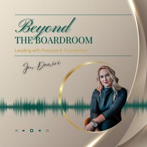 Beyond the Boardroom: Leading with Purpose and Connection