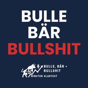 Bulle & Bär und Bullshit
