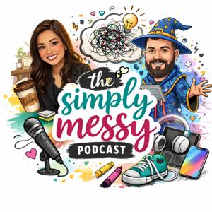 The Simply Messy Podcast