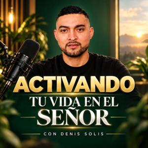 Activando tu Vida en el Señor