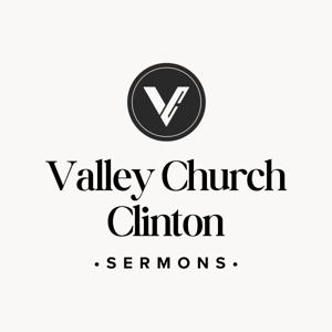 Valley Church Clinton Sermons