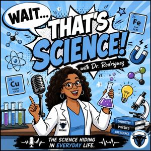 Wait...That's Science!
