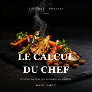 Le Calcul du Chef - Strategies vegetales pour la restauration rentable