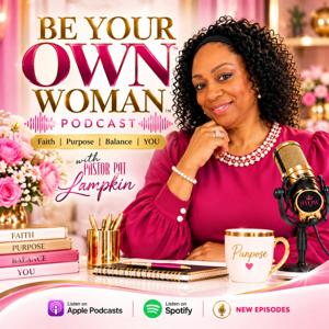 Be Your Own Woman™ Podcast