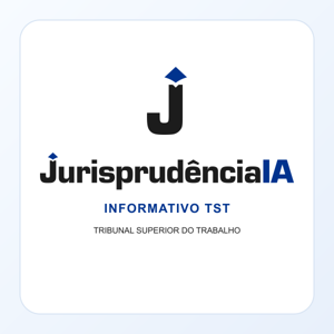 JurisprudênciaIA - Informativo TST em áudio