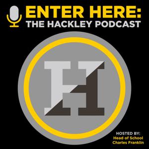 Enter Here: The Hackley Podcast