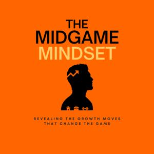 The Midgame Mindset