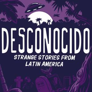 Desconocido: Strange Stories from Latin America