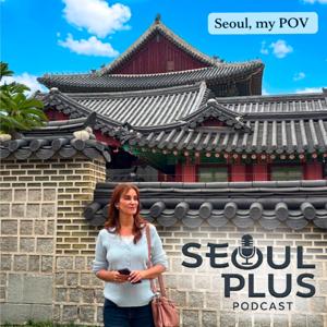 Seoul Plus - Podcast - South Korea | Travel