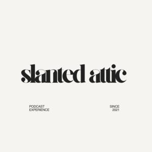 The Slanted Attic Experience