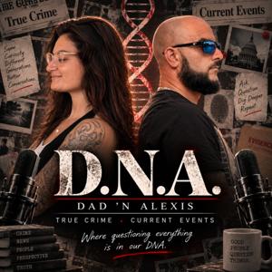 D.N.A - Dad 'N Alexis