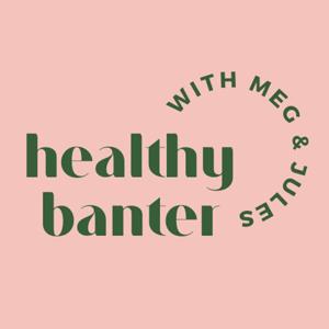 Healthy Banter's Podcast