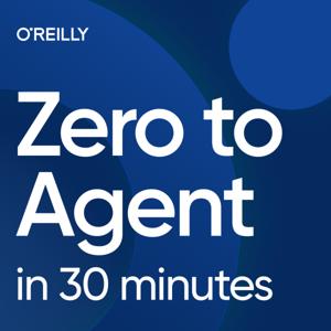 Zero to Agent in 30 Minutes