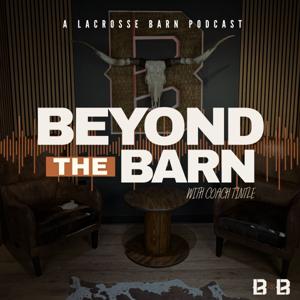Beyond the Barn: A Lacrosse Barn Podcast