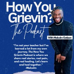 How You Grievin?