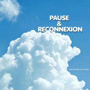 Pause & Reconnexion