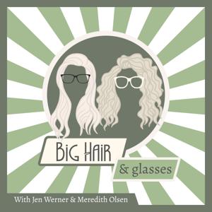 Big Hair & Glasses
