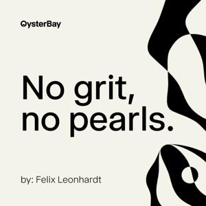 No grit, no pearls. - by Oyster Bay