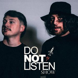 Do Not Listen Show