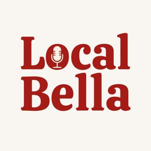 Local Bella Podcast