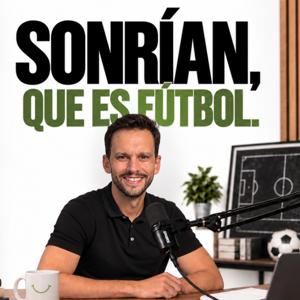 SONRÍAN, QUE ES FÚTBOL 😀⚽️