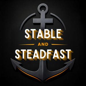 Stable & Steadfast