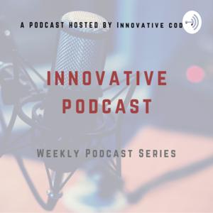 Innovative Podcasts