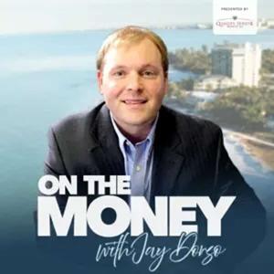 On the Money With Jay Dorso