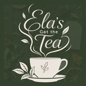 Ela's Got the Tea