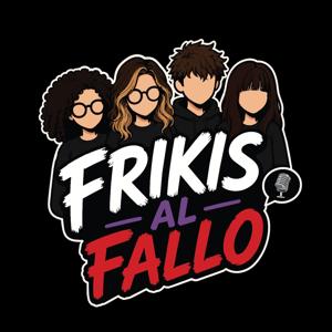 Frikis al fallo