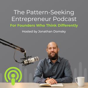 Pattern-Seeking Entrepreneur Podcast